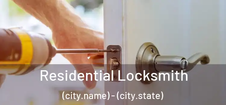  Residential Locksmith (city.name) - (city.state)